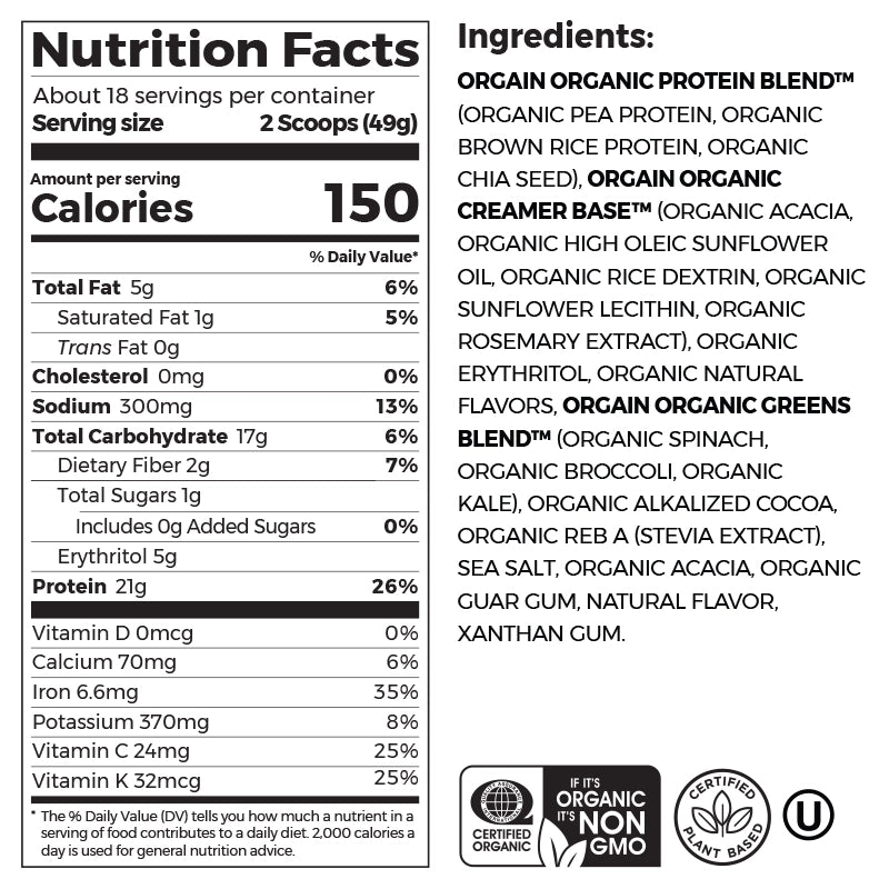 Nutrition fact panel and list of ingredients of Organic Protein & Greens Plant Based Protein Powder Creamy Chocolate Fudge Flavor in the 1.94lb Canister Size