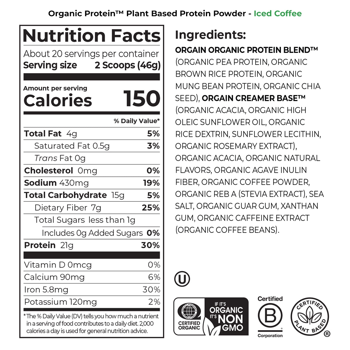 Nutrition fact panel and list of ingredients of Organic Protein Plant Based Protein Powder - Iced Coffee  Flavor in the 2.03lb Canister Size